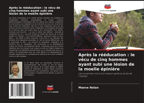 Après la rééducation : le vécu de cinq hommes ayant subi une lésion de la moelle épinière