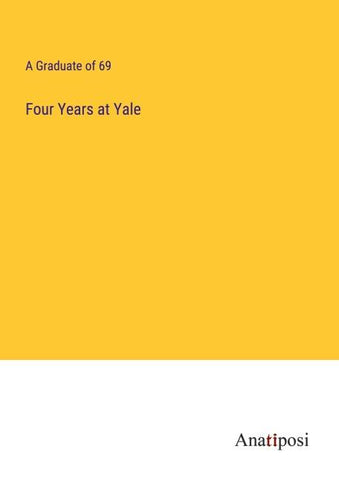 Four Years at Yale