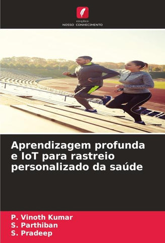 Aprendizagem profunda e IoT para rastreio personalizado da saúde