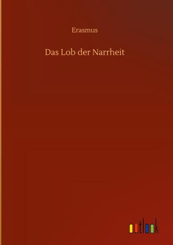 Das Lob der Narrheit