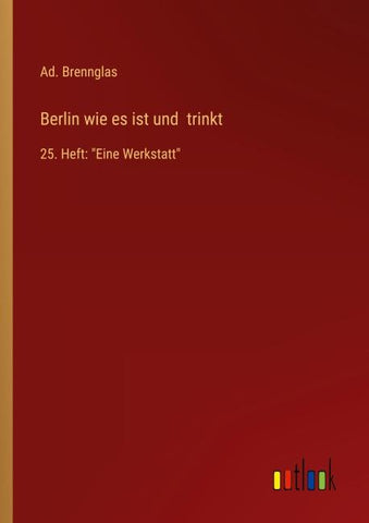 Berlin wie es ist und  trinkt