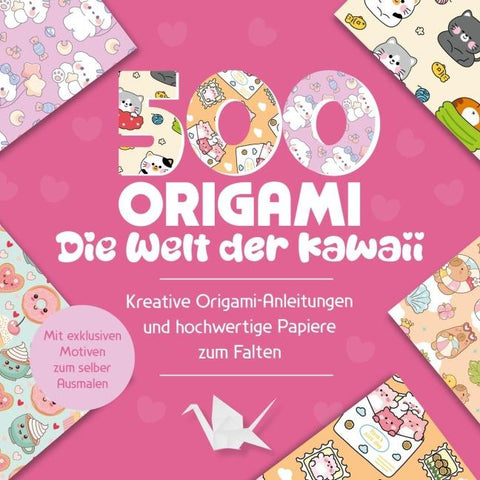 500x Origami – ganz einfach: Die Welt der Kawaii