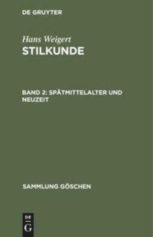 Hans Weigert: Stilkunde / Spätmittelalter und Neuzeit