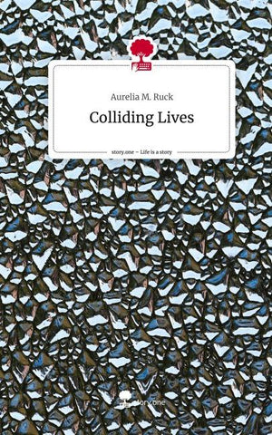 Colliding Lives. Life is a Story - story.one