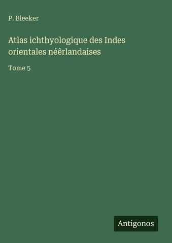 Atlas ichthyologique des Indes orientales néêrlandaises