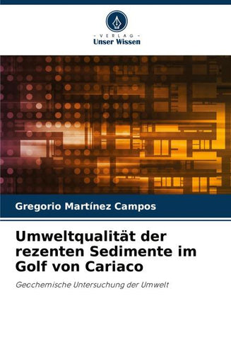 Umweltqualität der rezenten Sedimente im Golf von Cariaco