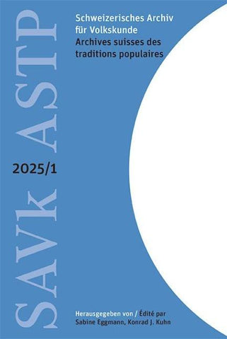 Schweizerisches Archiv für Volkskunde – Archives suisses des traditions populaires 2025/1