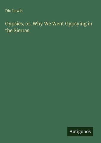 Gypsies, or, Why We Went Gypsying in the Sierras