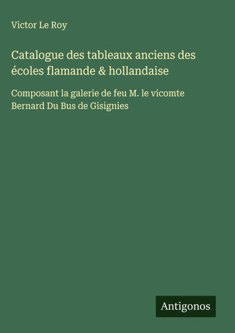 Catalogue des tableaux anciens des écoles flamande & hollandaise