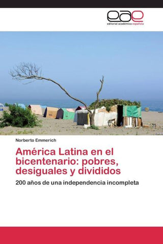 América Latina en el bicentenario: pobres, desiguales y divididos