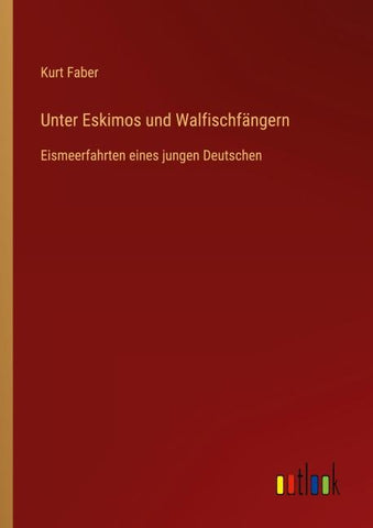 Unter Eskimos und Walfischfängern