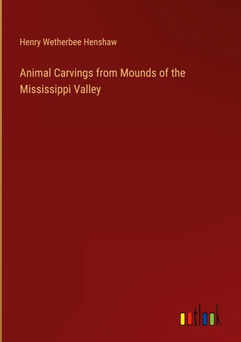 Animal Carvings from Mounds of the Mississippi Valley