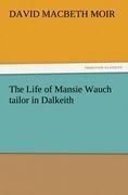 The Life of Mansie Wauch tailor in Dalkeith