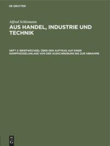 Briefwechsel über den Auftrag auf einer Dampfkesselanlage von der Ausschreibung bis zur Abnahme