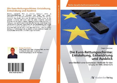Die Euro-Rettungsschirme: Entstehung, Entwicklung und Ausblick