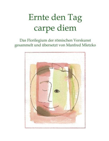 Ernte den Tag carpe diem