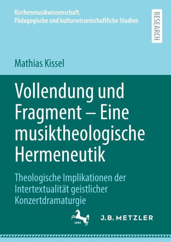 Vollendung und Fragment – Eine musiktheologische Hermeneutik