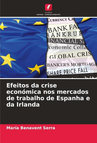 Efeitos da crise económica nos mercados de trabalho de Espanha e da Irlanda