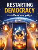 Restarting Democracy via a Democracy App