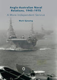 Anglo-Australian Naval Relations, 1945–1975