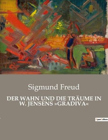 DER WAHN UND DIE TRÄUME IN W. JENSENS 'GRADIVA'