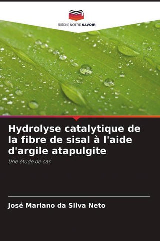 Hydrolyse catalytique de la fibre de sisal à l'aide d'argile atapulgite