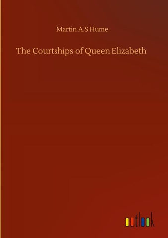 The Courtships of Queen Elizabeth