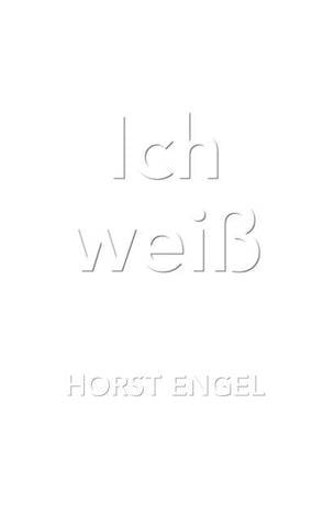Ich weiß