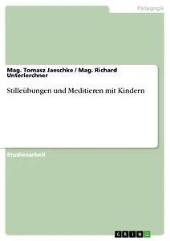 Stilleübungen und Meditieren mit Kindern