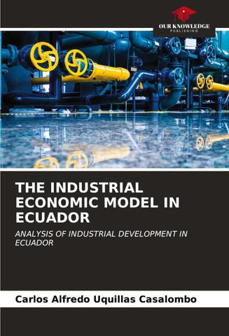 THE INDUSTRIAL ECONOMIC MODEL IN ECUADOR