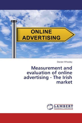 Measurement and evaluation of online advertising - The Irish market