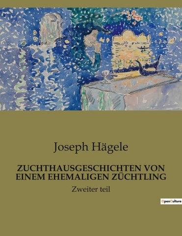 ZUCHTHAUSGESCHICHTEN VON EINEM EHEMALIGEN ZÜCHTLING