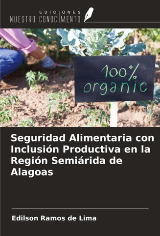 Seguridad Alimentaria con Inclusión Productiva en la Región Semiárida de Alagoas