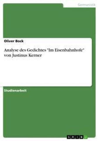 Analyse des Gedichtes "Im Eisenbahnhofe" von Justinus Kerner