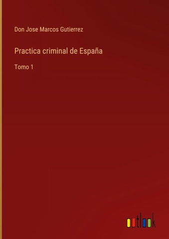 Practica criminal de España