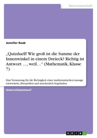 "Quizduell! Wie groß ist die Summe der Innenwinkel in einem Dreieck? Richtig ist Antwort ..., weil..." (Mathematik, Klasse 7)