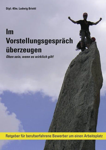 Im Vorstellungsgespräch überzeugen - Oben sein, wenn es wirklich gilt