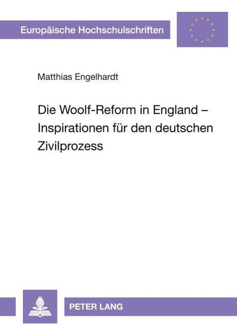 Die Woolf-Reform in England – Inspirationen für den deutschen Zivilprozess