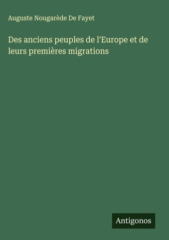 Des anciens peuples de l'Europe et de leurs premières migrations
