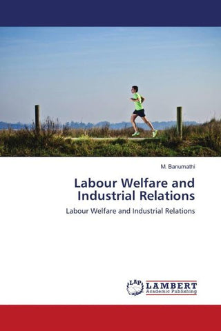 Labour Welfare and Industrial Relations