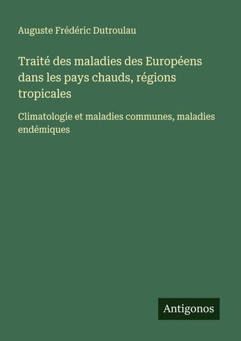 Traité des maladies des Européens dans les pays chauds, régions tropicales