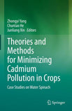 Theories and Methods for Minimizing Cadmium Pollution in Crops