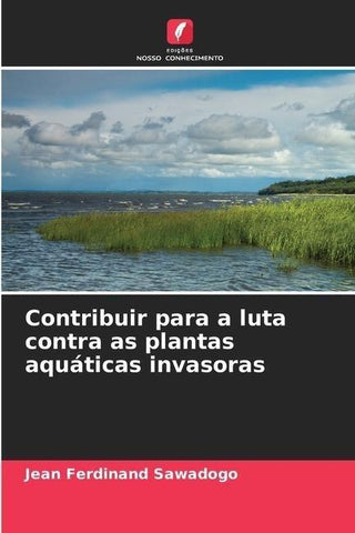 Contribuir para a luta contra as plantas aquáticas invasoras