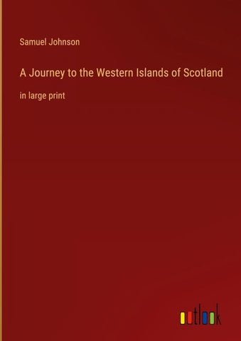 A Journey to the Western Islands of Scotland