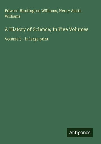 A History of Science; In Five Volumes
