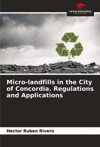 Micro-landfills in the City of Concordia. Regulations and Applications