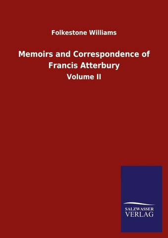 Memoirs and Correspondence of Francis Atterbury