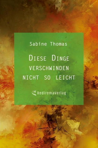 Diese Dinge verschwinden nicht so leicht