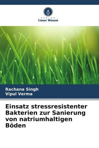 Einsatz stressresistenter Bakterien zur Sanierung von natriumhaltigen Böden