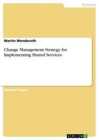 Change Management Strategy for Implementing Shared Services